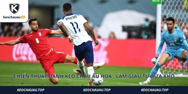 Chiến Thuật Đánh Kèo Châu Âu Hòa - Làm Giàu Từ Cửa Khó