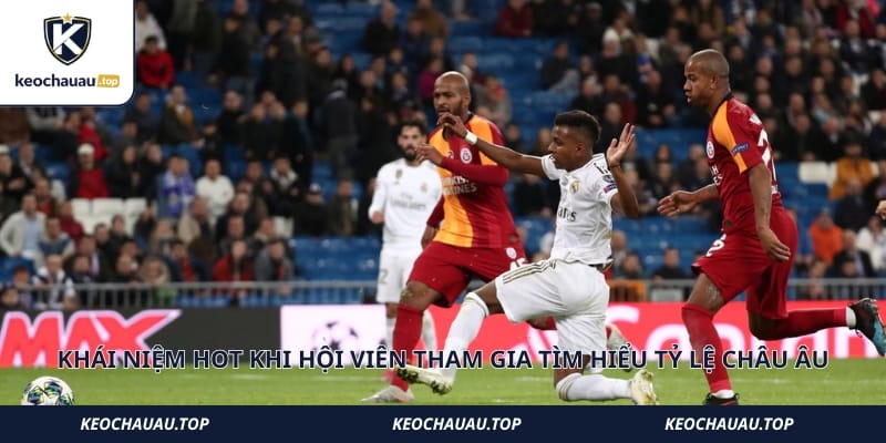 Khái niệm hot khi hội viên tham gia tìm hiểu tỷ lệ khu vực châu Âu