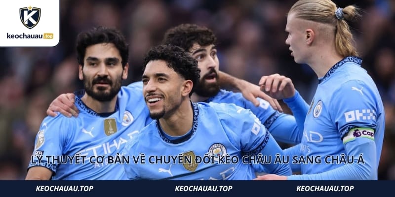 Lý thuyết cơ bản về cách chuyển đổi kèo Châu Âu sang Châu Á