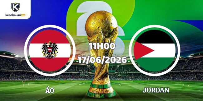 Soi Kèo Áo Vs Jordan Lúc 11h00 17/06 World Cup 2026